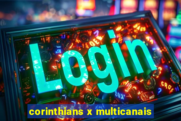 corinthians x multicanais